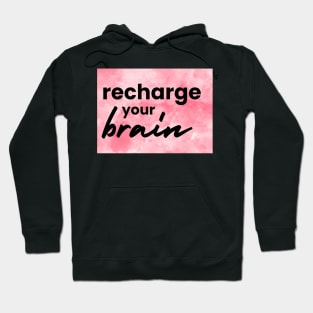 Recharge Your Brain Hoodie